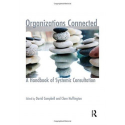 Organizations Connected: A Handbook of Systemic Consultation
