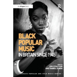 Black Popular Music in Britain Since 1945
