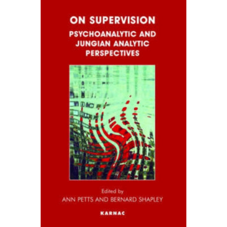 On Supervision: Psychoanalytic and Jungian Analytic Perspectives