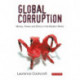 Global Corruption: Money, Power and Ethics in the Modern World