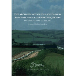 The Archaeology of the South-West Reinforcement Gas Pipeline, Devon