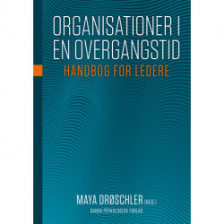 Organisationer i en overgangstid: Håndbog for ledere