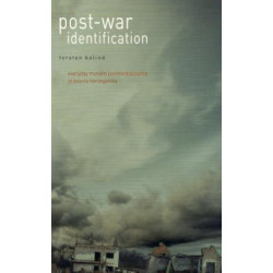 Post-War Identification: Everyday Muslim Counterdiscourse in Bosnia Herzegovina