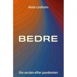 Bedre: Om verden efter pandemien
