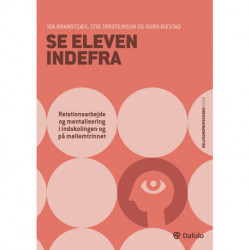 Se eleven indefra: Relationsarbejde og mentalisering i skolen