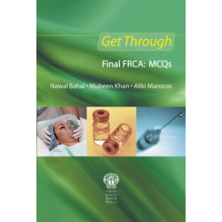 Get Through Final FRCA: MCQs
