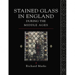Stained Glass in England During the Middle Ages