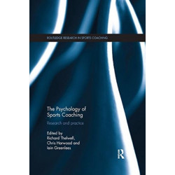 The Psychology of Sports Coaching: Research and Practice