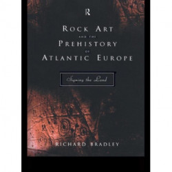 Rock Art and the Prehistory of Atlantic Europe: Signing the Land