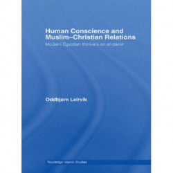 Human Conscience and Muslim-Christian Relations: Modern Egyptian Thinkers on al-damir