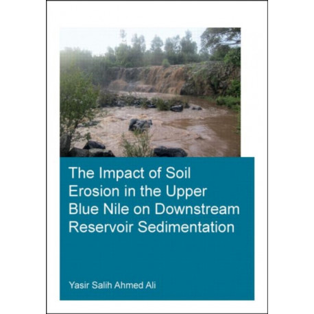 The Impact of Soil Erosion in the Upper Blue Nile on Downstream Reservoir Sedimentation
