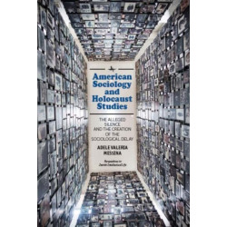 American Sociology and Holocaust Studies: The Alleged Silence and the Creation of the Sociological Delay