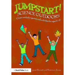 Jumpstart! Science Outdoors: Cross-curricular games and activities for ages 5-12