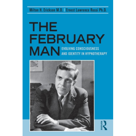The February Man: Evolving Consciousness and Identity in Hypnotherapy