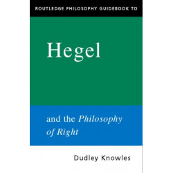 Routledge Philosophy GuideBook to Hegel and the Philosophy of Right