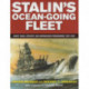 Stalin's Ocean-going Fleet: Soviet: Soviet Naval Strategy and Shipbuilding Programmes 1935-1953