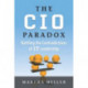 CIO Paradox: Battling the Contradictions of It Leadership