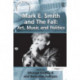 Mark E. Smith and The Fall: Art, Music and Politics