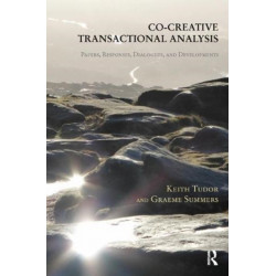 Co-Creative Transactional Analysis: Papers, Responses, Dialogues, and Developments