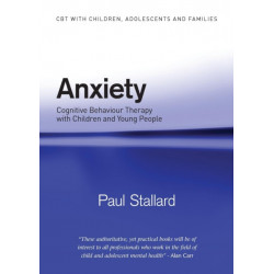 Anxiety: Cognitive Behaviour Therapy with Children and Young People