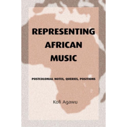 Representing African Music: Postcolonial Notes, Queries, Positions