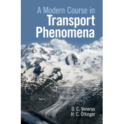A Modern Course in Transport Phenomena