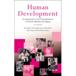 Human Development: An Introduction to the Psychodynamics of Growth, Maturity and Ageing