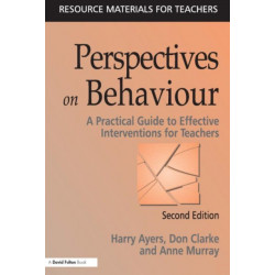 Perspectives on Behaviour: A Practical Guide to Effective Interventions for Teachers