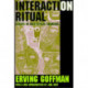 Interaction Ritual: Essays in Face-to-Face Behavior