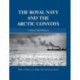 The Royal Navy and the Arctic Convoys: A Naval Staff History