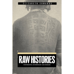 Raw Histories: Photographs, Anthropology and Museums