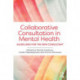 Collaborative Consultation in Mental Health: Guidelines for the New Consultant