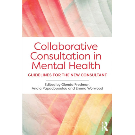 Collaborative Consultation in Mental Health: Guidelines for the New Consultant