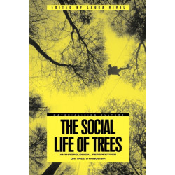 The Social Life of Trees: Anthropological Perspectives on Tree Symbolism