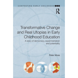 Transformative Change and Real Utopias in Early Childhood Education: A story of democracy, experimentation and potentiality