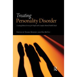 Treating Personality Disorder: Creating Robust Services for People with Complex Mental Health Needs