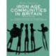 Iron Age Communities in Britain: An Account of England, Scotland and Wales from the Seventh Century BC until the Roman Conquest