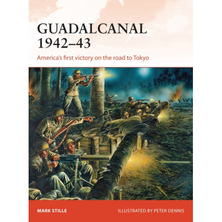 Guadalcanal 1942–43: America's first victory on the road to Tokyo
