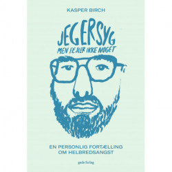 Jeg er syg, men fejler ikke noget: En personlig fortælling om helbredsangst