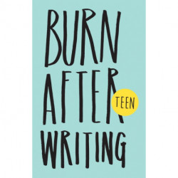 Burn After Writing: Teen
