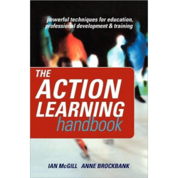 The Action Learning Handbook: Powerful Techniques for Education, Professional Development and Training