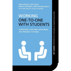 Working One-to-One with Students: Supervising, Coaching, Mentoring, and Personal Tutoring