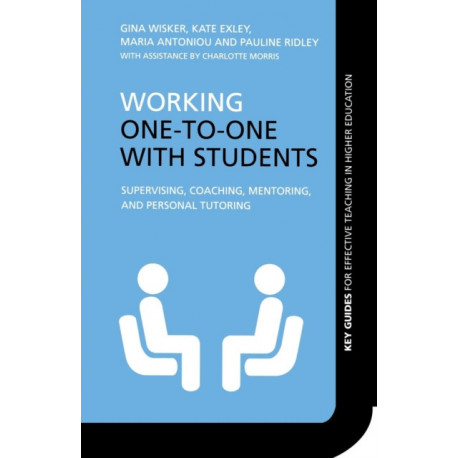 Working One-to-One with Students: Supervising, Coaching, Mentoring, and Personal Tutoring