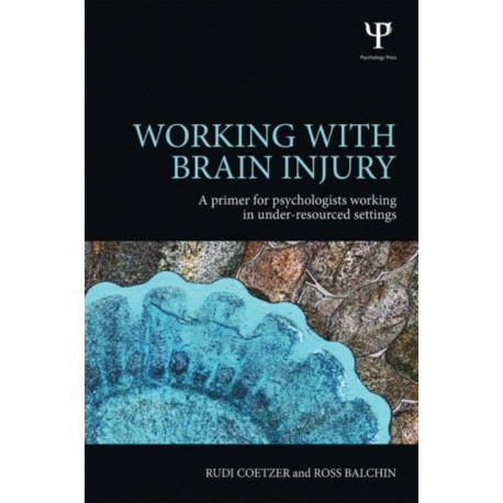 Working with Brain Injury: A primer for psychologists working in under-resourced settings