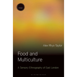 Food and Multiculture: A Sensory Ethnography of East London