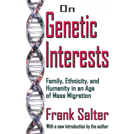 On Genetic Interests: Family, Ethnicity and Humanity in an Age of Mass Migration