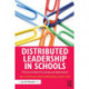 Distributed Leadership in Schools: A Practical Guide for Learning and Improvement