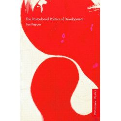 The Postcolonial Politics of Development