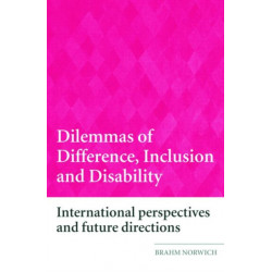 Dilemmas of Difference, Inclusion and Disability: International Perspectives and Future Directions