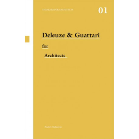 Deleuze & Guattari for Architects